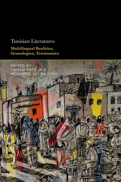 Tunisian Literatures - Multilingual Realities, Genealogies, Testimonies