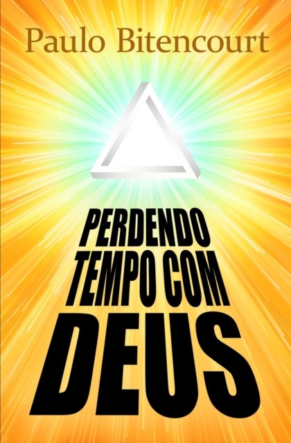 Perdendo Tempo Com Deus - Por Que Sou Ateu