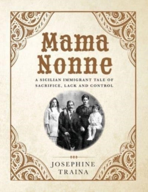 Mama Nonne - A Sicilian immigrant tale of sacrifice, lack and control