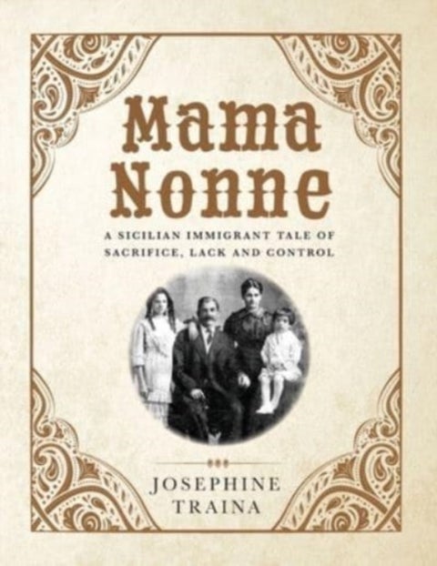 Mama Nonne - A Sicilian immigrant tale of sacrifice, lack and control