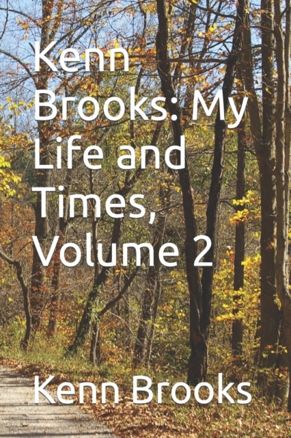 Kenn Brooks - My Life and Times, Volume 2