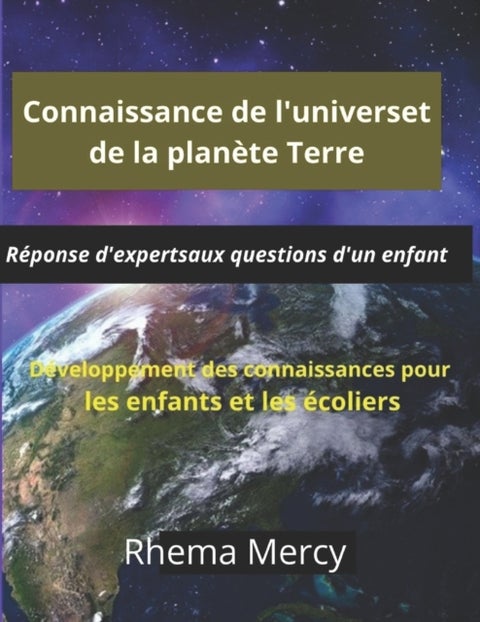 Connaissance de l'univers et de la planete Terre - Reponse d'experts aux questions d'un enfant