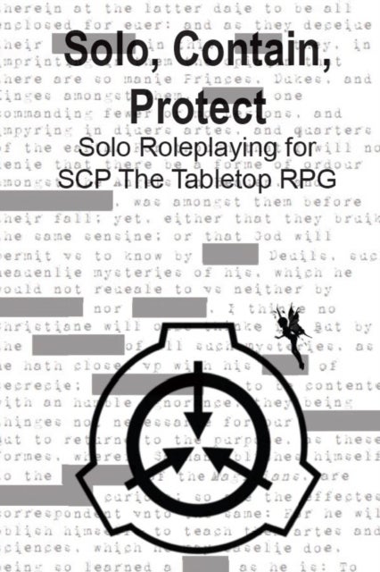 Solo, Contain, Protect - Solo Roleplaying SCP - The Tabletop RPG
