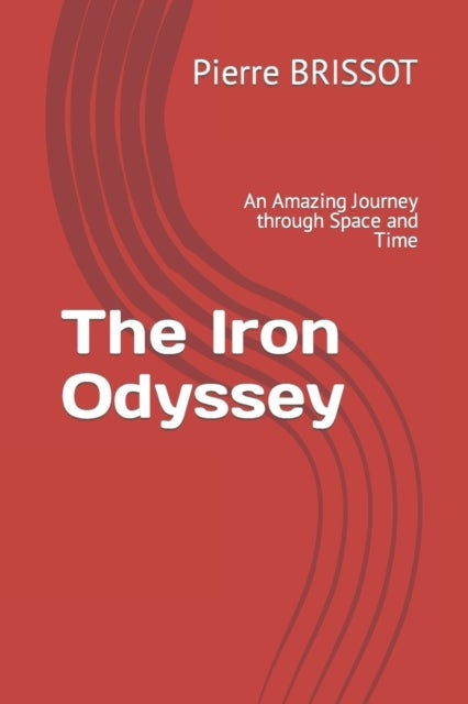 The Iron Odyssey - An Amazing Journey through Space and Time