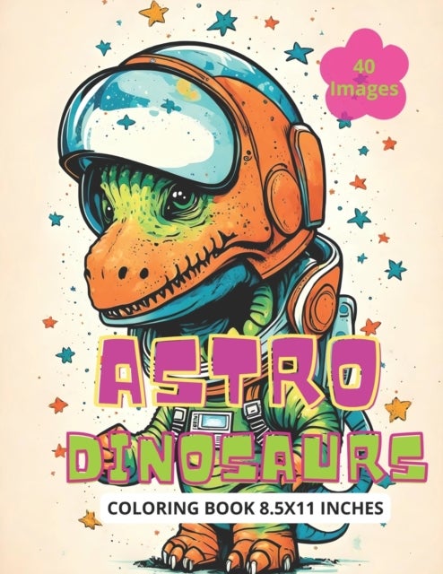 Dinosaurs on Space - Funny Didosaurs Travel Across Universe, Coloring Book For Kids