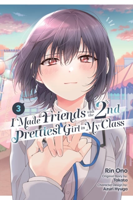 I Made Friends with the Second Prettiest Girl in My Class, Vol. 3