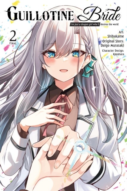 Guillotine Bride, Vol. 2 (manga) - I’m just a dragon girl who’ll destroy the world.
