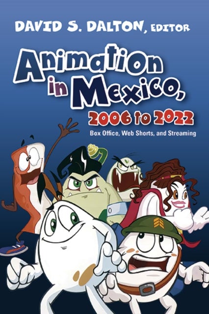 Animation in Mexico, 2006 to 2022 - Box Office, Web Shorts, and Streaming