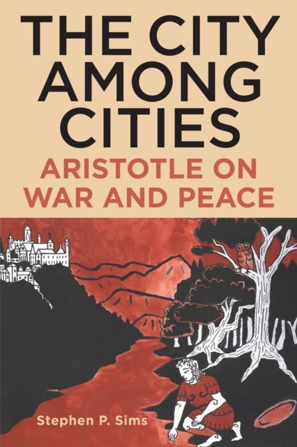 The City Among Cities - Aristotle on War and Peace