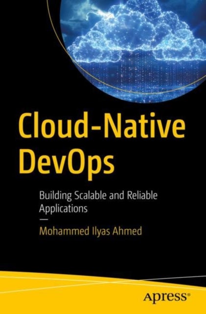 Cloud-Native DevOps - Building Scalable and Reliable Applications