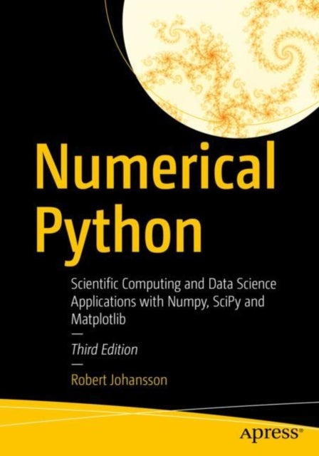 Numerical Python - Scientific Computing and Data Science Applications with Numpy, SciPy and Matplotlib