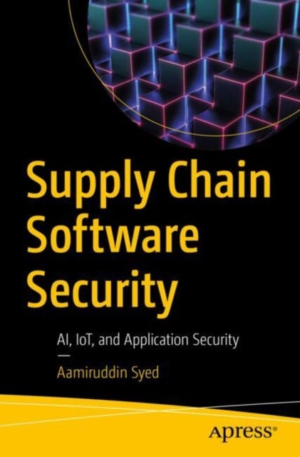 Supply Chain Software Security - AI, IoT, and Application Security