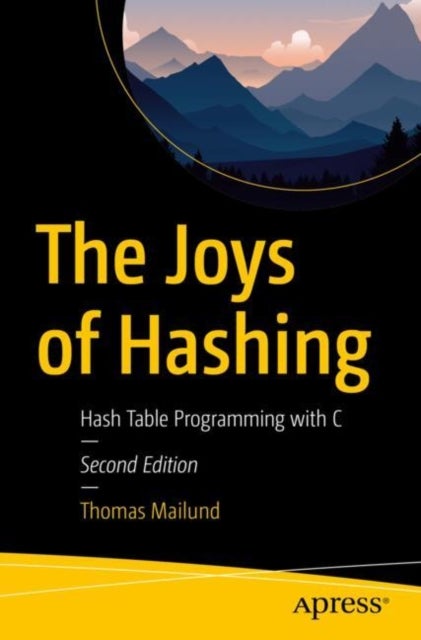 The Joys of Hashing - Hash Table Programming with C
