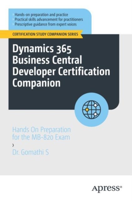 Dynamics 365 Business Central Developer Certification Companion - Hands On Preparation for the MB-820 Exam