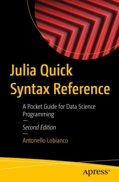 Julia Quick Syntax Reference - A Pocket Guide for Data Science Programming