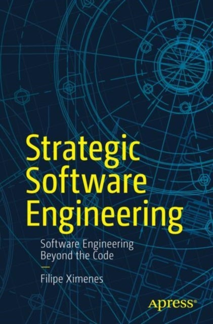 Strategic Software Engineering - Software Engineering Beyond the Code