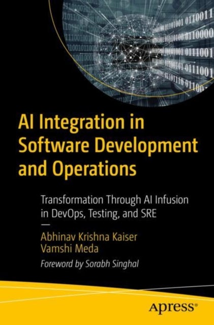 AI Integration in Software Development and Operations - Transformation Through AI Infusion in DevOps, Testing, and SRE