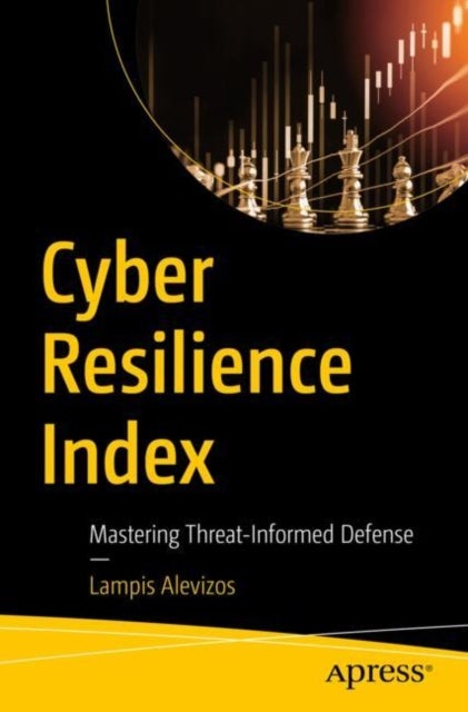 Cyber Resilience Index - Mastering Threat-Informed Defense