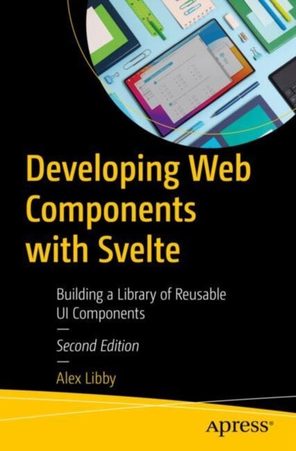Developing Web Components with Svelte - Building a Library of Reusable UI Components