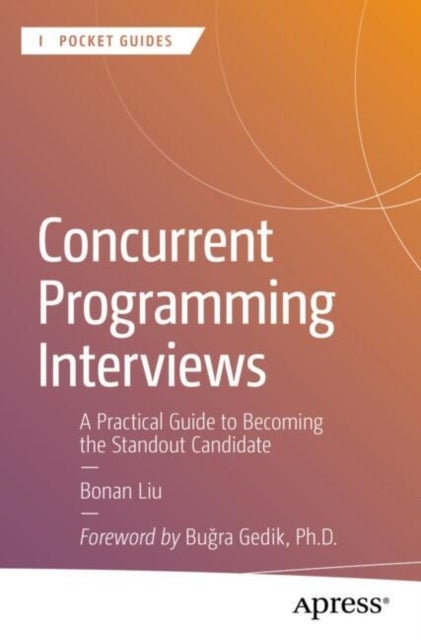 Concurrent Programming Interviews - A Practical Guide to Becoming the Standout Candidate