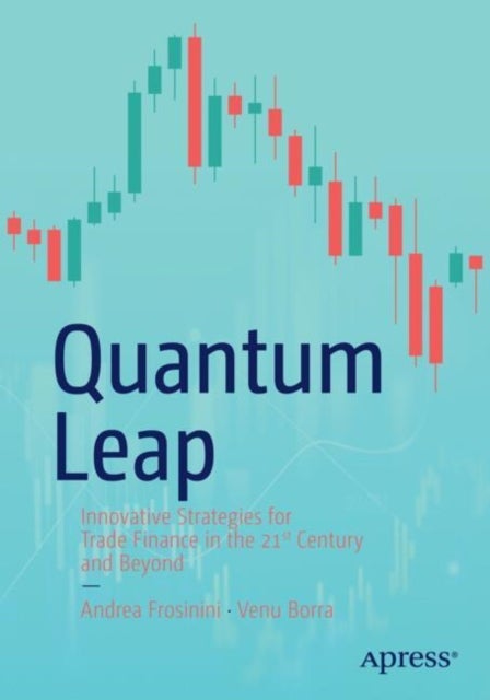 Quantum Leap - Innovative Strategies for Trade Finance in the 21st Century and Beyond