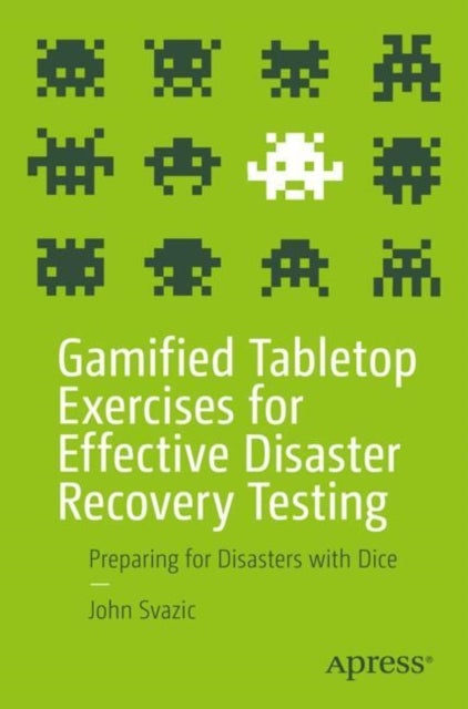 Gamified Tabletop Exercises for Effective Disaster Recovery Testing - Preparing for Disasters with Dice