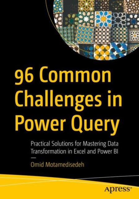 96 Common Challenges in Power Query - Practical Solutions for Mastering Data Transformation in Excel and Power BI