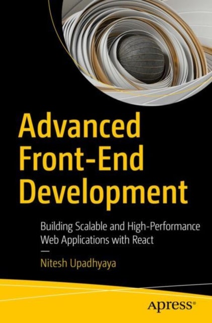 Advanced Front-End Development - Building Scalable and High-Performance Web Applications with React