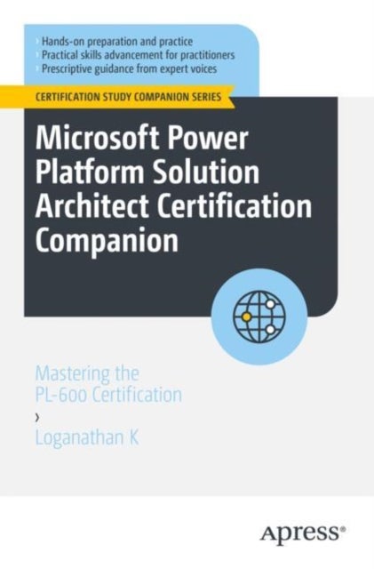 Microsoft Power Platform Solution Architect Certification Companion - Mastering the PL-600 Certification