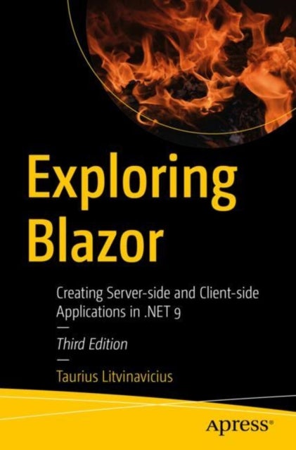 Exploring Blazor - Creating Server-side and Client-side Applications in .NET 9