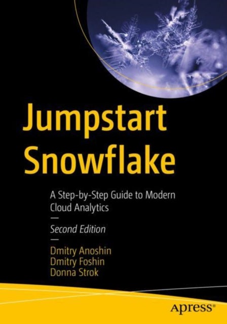 Jumpstart Snowflake - A Step-by-Step Guide to Modern Cloud Analytics
