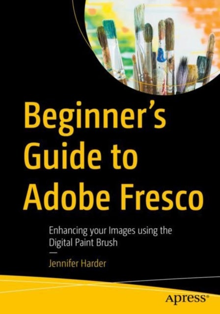 Beginner’s Guide to Adobe Fresco - Enhancing your Images using the Digital Paint Brush