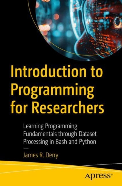 Introduction to Programming for Researchers - Learning Programming Fundamentals Through Dataset Processing in Bash and Python