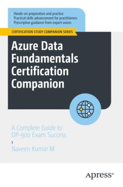 Azure Data Fundamentals Certification Companion - A Complete Guide to DP-900 Exam Success