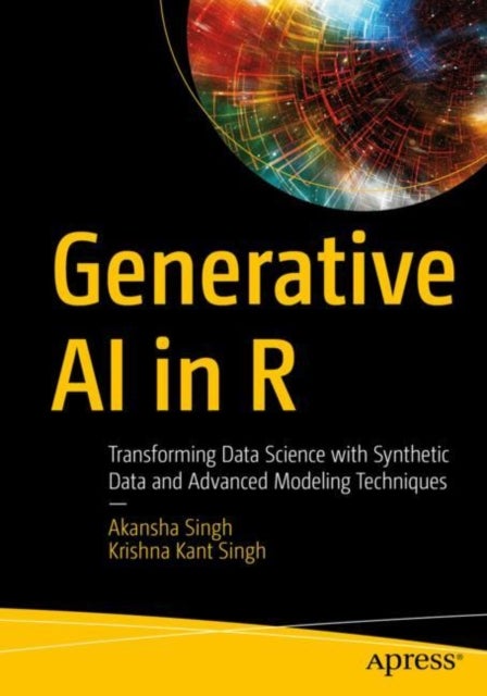 Generative AI in R - Transforming Data Science with Synthetic Data and Advanced Modeling Techniques