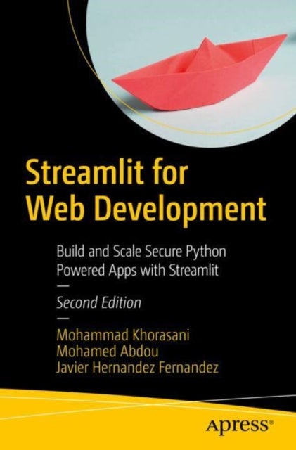 Streamlit for Web Development - Build and Scale Secure Python-Powered Apps with Streamlit