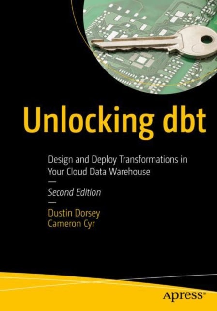 Unlocking dbt - Design and Deploy Transformations in Your Cloud Data Warehouse