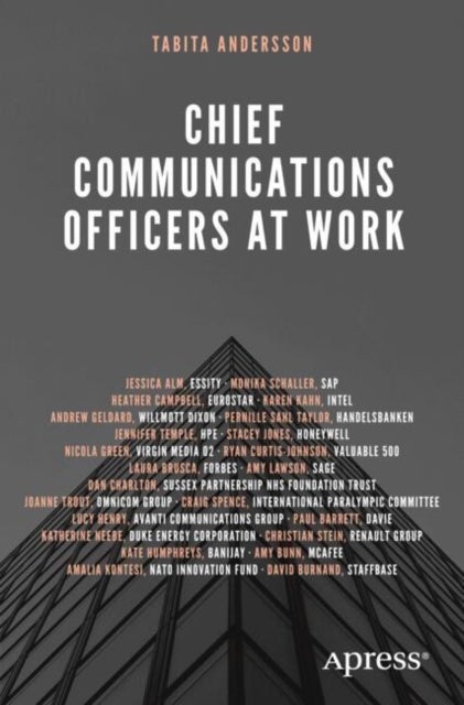 Chief Communications Officers at Work - Trusted Advisors That Build, Influence, and Protect Organizational Reputations