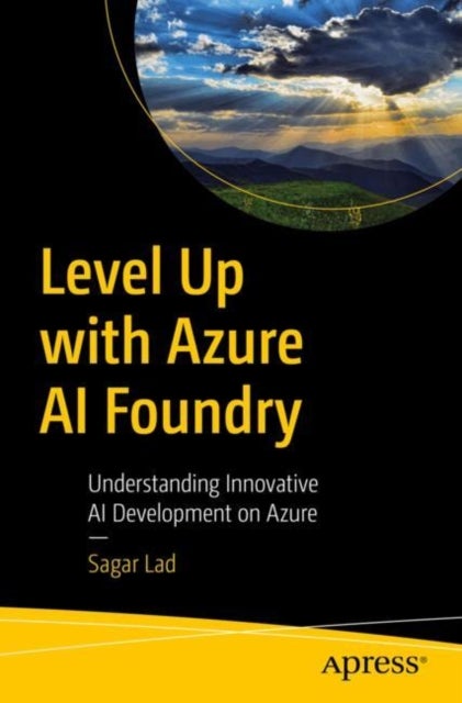Level Up with Azure AI Foundry - Understanding Innovative AI Development on Azure