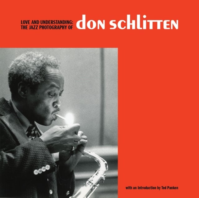 Love and Understanding - The Jazz Photography of Don Schlitten