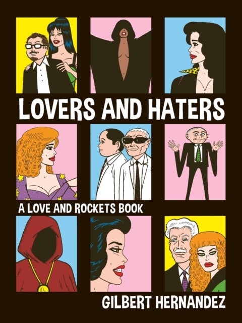 Lovers and Haters - A Love and Rockets Book
