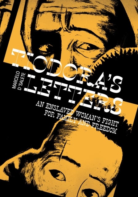 Tiodora's Letters - An Enslaved Woman's Fight for Family and Freedom