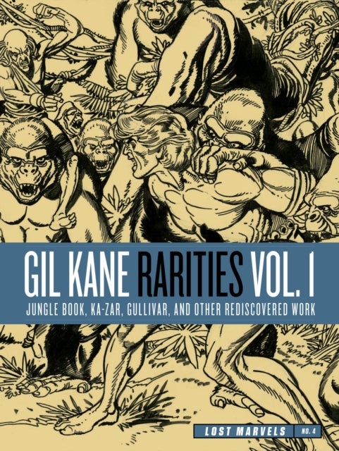 Lost Marvels No. 4 - Gil Kane Rarities Vol. 1: Jungle Book, Ka-Zar, Gullivar and Other Rediscovered Work
