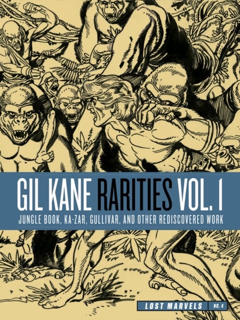 Lost Marvels No. 4 - Gil Kane Rarities Vol. 1: Jungle Book, Ka-Zar, Gullivar and Other Rediscovered Work