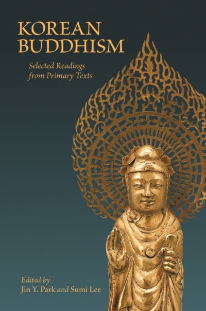 Korean Buddhism - Selected Readings from Primary Texts