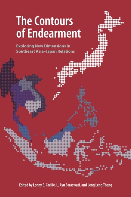 The Contours of Endearment - Exploring New Dimensions in Southeast Asia-Japan Relations