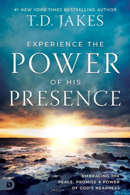 Experience the Power of His Presence - Embracing the Peace, Promise, and Power of God's Nearness