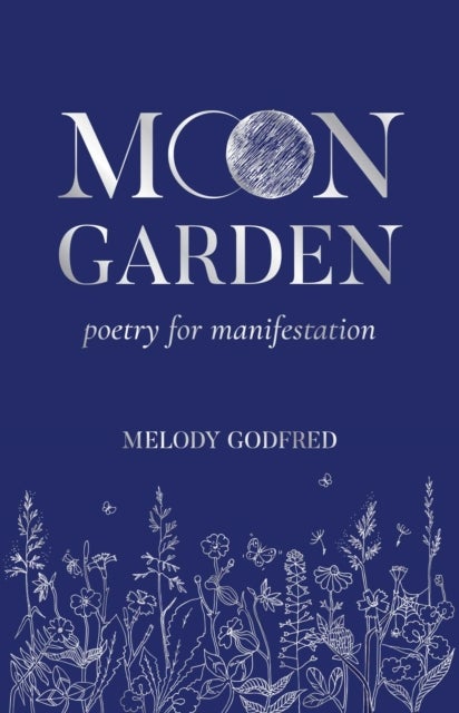 Moon Garden - Poetry for Manifestation