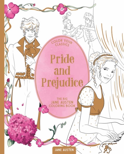 Color Your Classics Pride and Prejudice - The Big Jane Austen Coloring Book