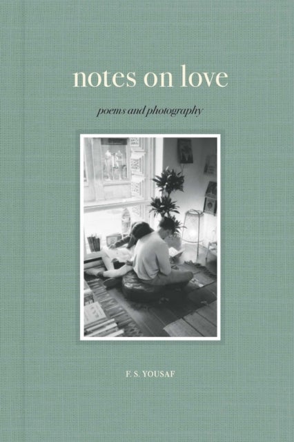 Notes on Love - Poems and Photography